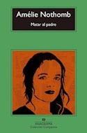 Matar al padre - Amelie Nothomb