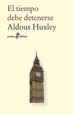 El tiempo debe detenerse - Aldous Huxley - Libro