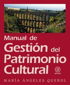 Manual de gestión del patrimonio cultural - María Ángeles Querol - Libro