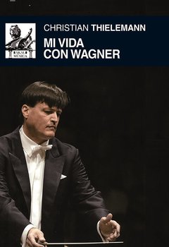 Mi vida con Wagner - Christian Thielemann - Libro
