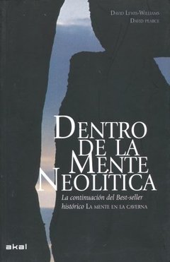 Dentro de la mente neolítica - David Lewis-Williams / David Pearce - Libro