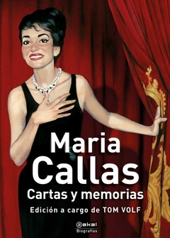 María Callas - Cartas y memorias - Edición a cargo de Tom Wolf