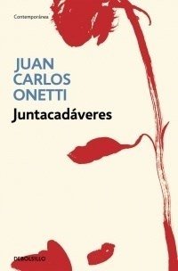 Juntacadáveres - Juan Carlos Onetti - Libro