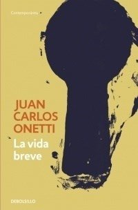 La vida breve - Juan Carlos Onetti - Libro