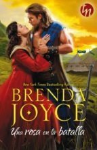 Una rosa en la batalla - Brenda Joyce - Libro
