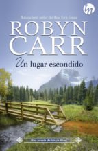 Un lugar escondido - Robyn Carr - Libro