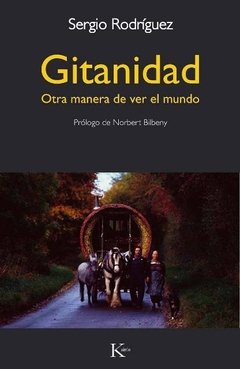 Gitanidad. Otra manera de ver el mundo - Sergio Rodriguez - Libro