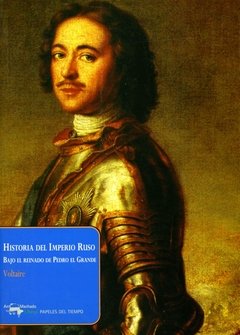 Historia del Imperio Ruso bajo el reinado de Pedro el Grande - Voltaire - Libro