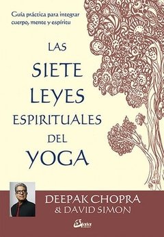 Las siete leyes espirituales del yoga - Deepak Chopra - Libro