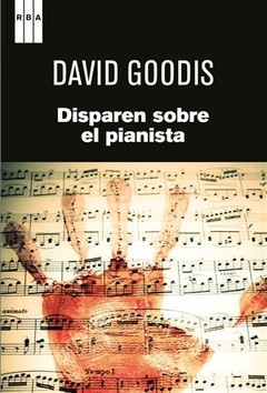 Disparen sobre el pianista - David Goodis - Libro