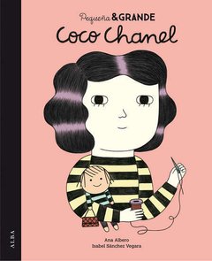 Pequeña & grande Coco Chanel - Ana Albero / Ma. Isabel Sánchez Vergara - Libro