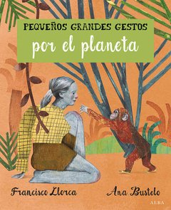 Pequeños y grandes gestos por el planeta - Francisco Llorca - Libro