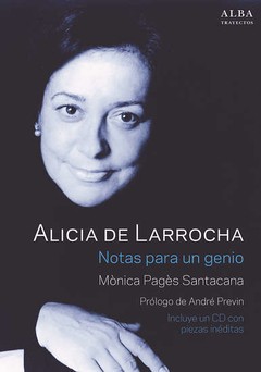 Alicia de Larrocha - Notas para un genio - Mónica Pages Santacana - Libro