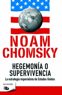 Hegemonía o supervivencia - Noam Chomsky