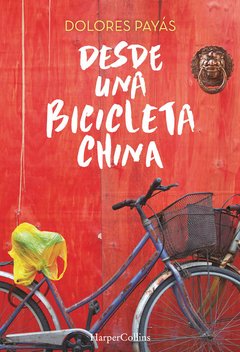 Desde una bicicleta china - Dolores Payás - Libro