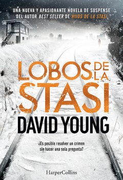 Lobos de la Stasi - David Young - Libro