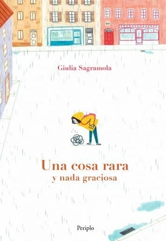 Una cosa rara y nada graciosa - Giulia Sagramola