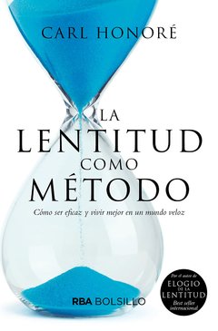 La lentitud como método - Carl Honoré - Libro