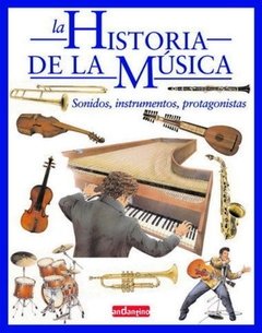 La historia de la música - Sonidos, Instrumentos, Protagonistas - Stefano Catucci - Libro
