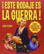 ¡Este rodaje es la guerra! - Juan Tejero - Libro