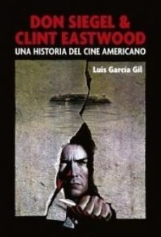 Don Siegel & Clint Eastwood - Luís Garcia Gil - Libro