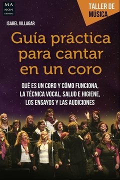 Guía práctica para cantar en un coro - Isabel Villagar - Libro