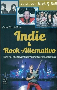 Indie & Rock Alternativo - Carlos Pérez de Ziriza - Libro