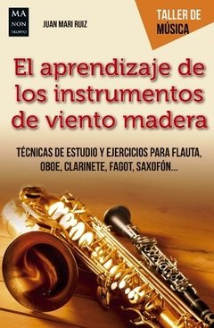 El aprendizaje de los instrumentos de viento madera - Juan Mari Ruiz - Libro