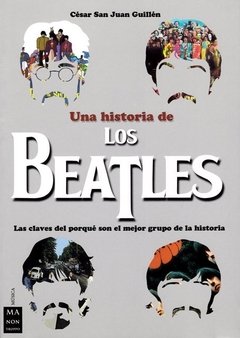 Una historia de los Beatles - César San Juan Guillen - Libro