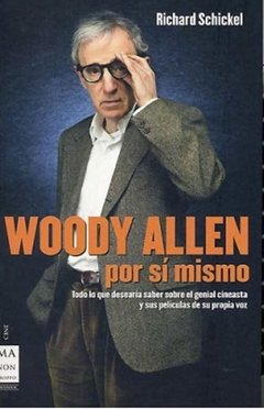 Woody Allen por sí mismo - Richard Schickyel - Libro