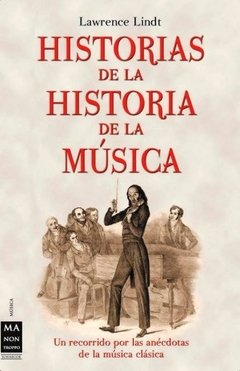 Historias de la historia de la música - Lawrence Lindt - Libro