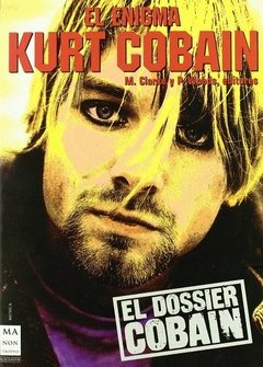 El enigma Kurt Cobain - Peter Woods / Martin Clarke - Libro
