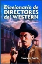 Diccionario de directores del Western - Vicente del Castillo - LIbro