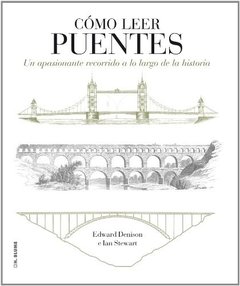 Cómo leer puentes - Edward Denison / Ian Stewart - Libro