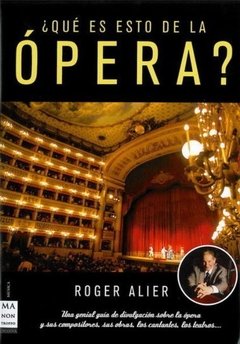 ¿ Qué es esto de la ópera ? - Roger Alier - Libro