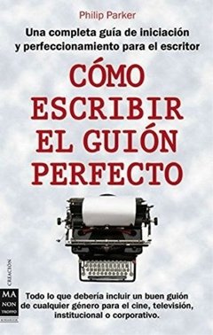 Cómo escribir el guión perfecto - Philip Parker - Libro