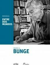 Memorias - Entre dos mundos - Mario Bunge