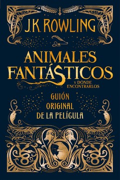 Animales fantásticos y donde encontrarlos - J. K. Rowling - Libro