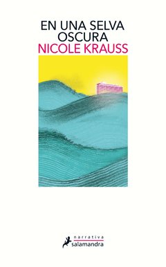En una selva oscura - Nicole Krauss - Libro