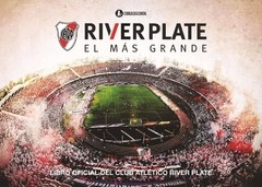 River Plate, el más grande - Libro oficial del Club Atlético River Plate