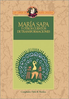 María Sapa y otros cuentos de transformaciones - Pablo Medina - Libro