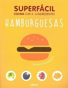 Superfácil - Hamburguesas - Orathay Souksisavanh - Libro