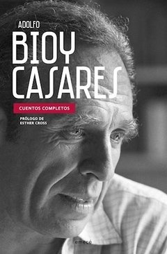 Cuentos Completos - Adolfo Bioy Casares - Libro