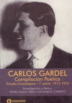Carlos Gardel - Compilación poética - Primera Parte 1912 - 1925 - Libro