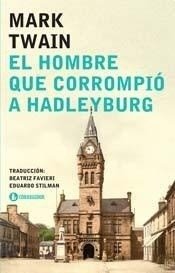 El hombre que corrompió a Hadleyburg - Mark Twain - Libro