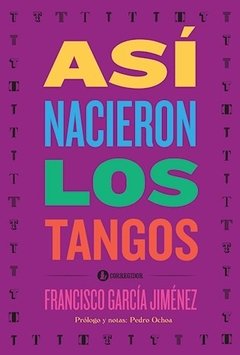 Así nacieron los tangos - Francisco García Jimenez - Libro