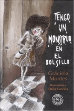 Tengo un monstruo en el bolsillo - Graciela Montes - Libro