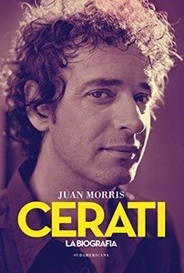 Cerati - La biografía - Juan Morris - Libro