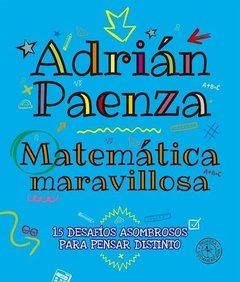 Matemática maravillosa - Adrián Paenza - Libro