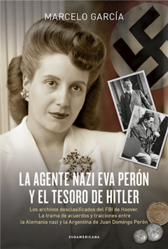 La agente nazi Eva Perón y el tesoro de Hitler - Marcelo Damian Garcia - Libro